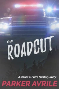 The Roadcut: A Darke and Flare Mystery Story