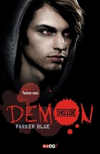 Parker Blue - Demon Inside Tome 2 : Tente-moi.