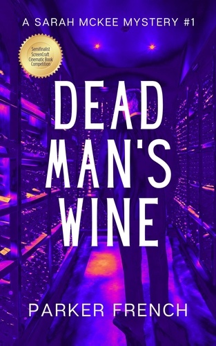  Parker French - Dead Man's Wine - A Sarah McKee Mystery, #1.