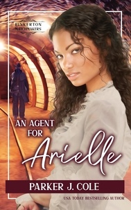  Parker J. Cole - An Agent for Arielle - Pinkerton Matchmakers, #11.