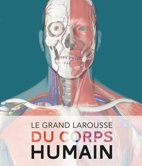 Le Grand Larousse du corps humain