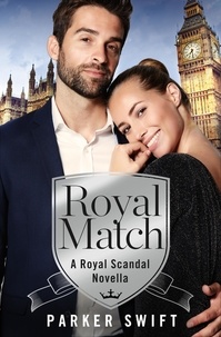 Parker Swift - Royal Match - A Novella.