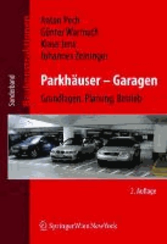 Parkhäuser - Garagen - Grundlagen, Planung, Betrieb.