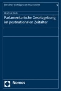 Parlamentarische Gesetzgebung im postnationalen Zeitalter.