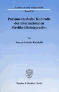 Parlamentarische Kontrolle der internationalen Streitkräfteintegration.