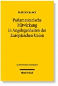 Parlamentarische Mitwirkung in Angelegenheiten der Europäischen Union - Die Parlamente Deutschlands und Polens im europäischen Verfassungsverbund.