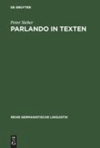 Parlando in Texten - Zur Veränderung kommunikativer Grundmuster in der Schriftlichkeit.