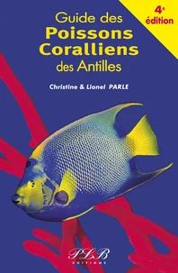 Le guide des poissons coralliens des Antilles