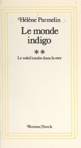 Le monde indigo (2). Le soleil tombe dans la mer