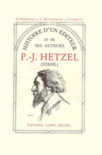 Histoire d'un éditeur et de ses auteurs : P.-J. Hetzel