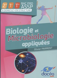 Biologie et microbiologie appliquées 2de/1re/Tle Bac Pro ASSP