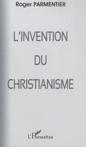 L'invention du christianisme