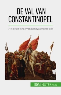 Parmentier Romain - De val van Constantinopel - Het brute einde van het Byzantijnse Rijk.