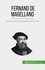 Fernand de Magellano. La prima circumnavigazione del mondo