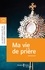 Ma vie de prière Edition en gros caractères