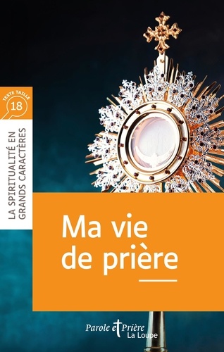 Ma vie de prière Edition en gros caractères