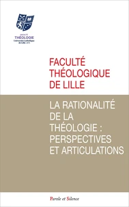 La rationalite de la théologie : perspectives et articulations