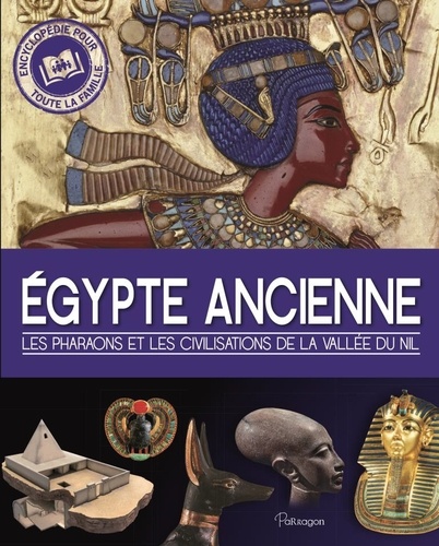 Egypte ancienne. Les pharaons et les civilisations de la vallée du Nil - Occasion