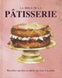  Parragon - La bible de la pâtisserie - Recettes sucrées et salées du four à la table.