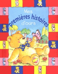  Parragon - Mes premières histoires d'ours.