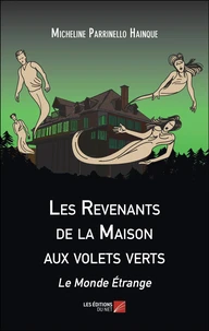 Les Revenants de la Maison aux volets verts ; Le Monde Etrange