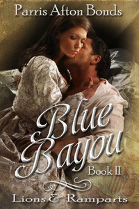 Blue Bayou:  Book II ~ Lions and Ramparts