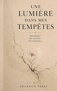 Une lumière dans mes tempêtes.