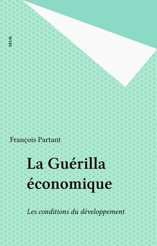 La Guérilla économique. Les conditions du développement