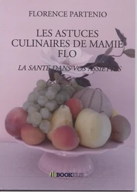 Les astuces culinaires de mamie Flo