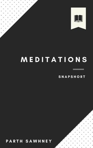  Parth Sawhney - Meditations: Main Ideas &amp; Key Takeaways - Snapshorts, #1.