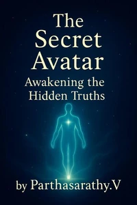 The Secret Avatar: Awakening the Hidden Truths