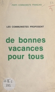  Parti communiste français - Les Communistes proposent : de bonnes vacances pour tous.