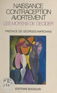  Parti communiste français et Georges Marchais - Naissance, contraception, avortement : les moyens de décider.
