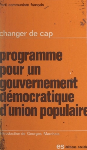Programme pour un gouvernement démocratique d'union populaire. Changer de cap