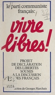  Parti communiste français et Georges Marchais - Vivre libres ! - Projet de déclaration des libertés, soumis à la discussion des Français.