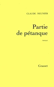 Claude Meunier - Partie de pétanque.