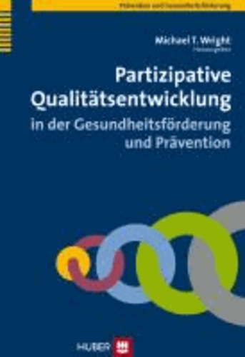 Partizipative Qualitätsentwicklung in der Gesundheitsförderung und Prävention.
