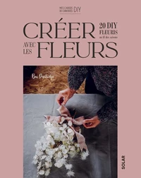 Créer avec les fleurs