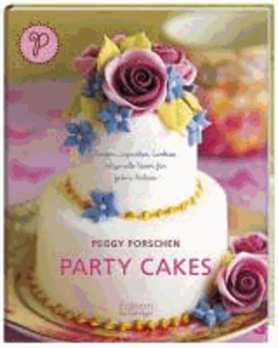 Party Cakes - Torten, Cupcakes, Cookies - originelle Ideen für jeden Anlass.