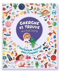 Cherche et trouve des tout-petits l'incroyable voyage dans l'espace