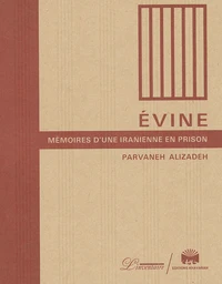 Evine. Memoires D'Une Iranienne En Prison