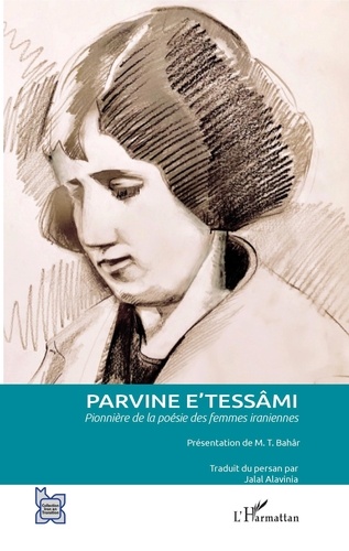 Parvine E'tessâmi. Pionnière de la poésie des femmes iraniennes