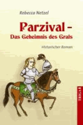 Parzival - Das Geheimnis des Grals.