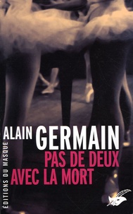 Alain Germain - Pas de deux avec la mort.