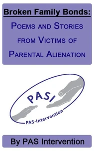 Broken Family Bonds: Poems and Stories from Victims of Parental Alienation