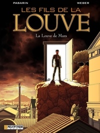  Pasarin et  Weber - Les Fils de la Louve Tome 1 : La Louve de Mars.