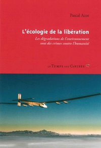 Lécologie de la libération - Les dégradations de lenvironnement sont des crimes contre lhumanité.pdf