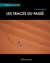 Pascal Adam - Les traces du passé.