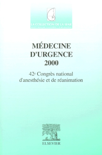 Pascal Adnet et  SFAR - Médecine d'urgence 2000. - 42ème Congrès national d'anesthésie et de réanimation.