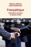 Pascal Airault et Jean-Pierre Bat - Françafrique - Opérations secrètes et affaires d'Etat.